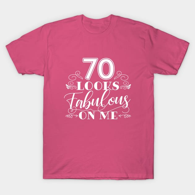 70 Looks Fabulous - Pink T-Shirt by AnnaBanana